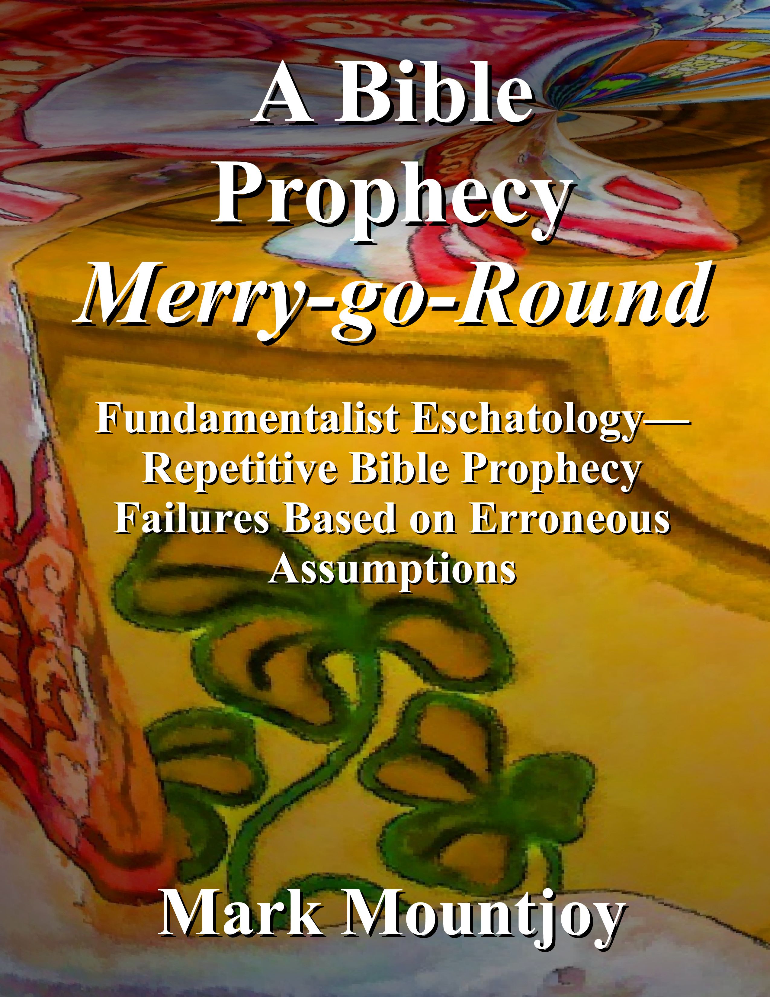 A Bible Prophecy Merry go Round True Christian Press