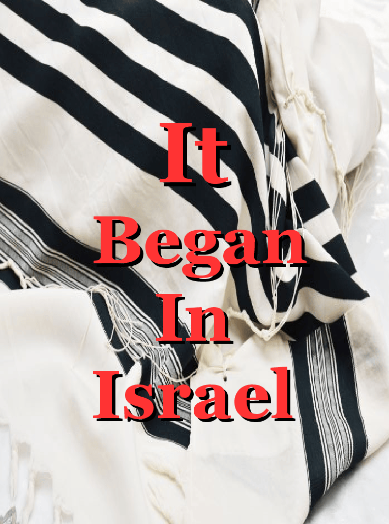 It Began in Israel atavist bible church.org