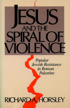 Jesus and the Spiral of Violence