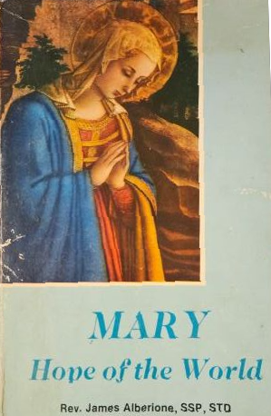 Mary the Hope of the World critique on atavistbiblechurch.org