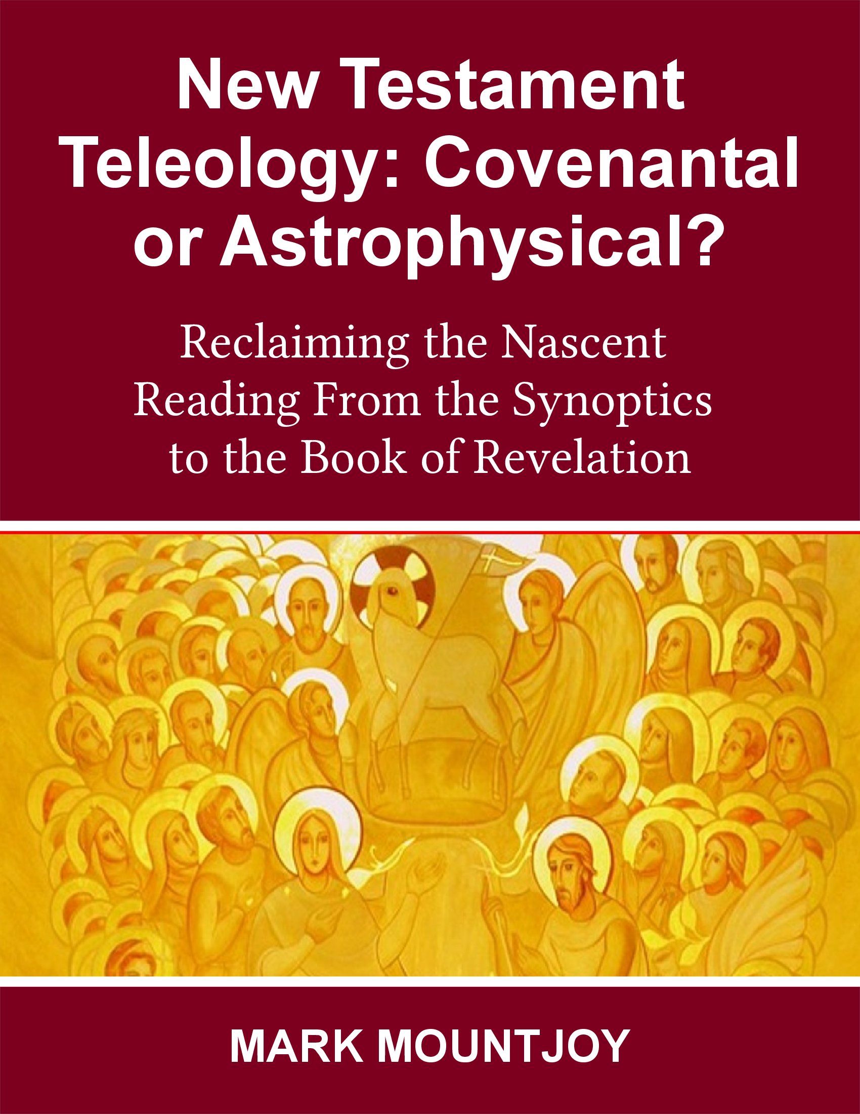 New Testament Teleology Covenanta or Astrophysical