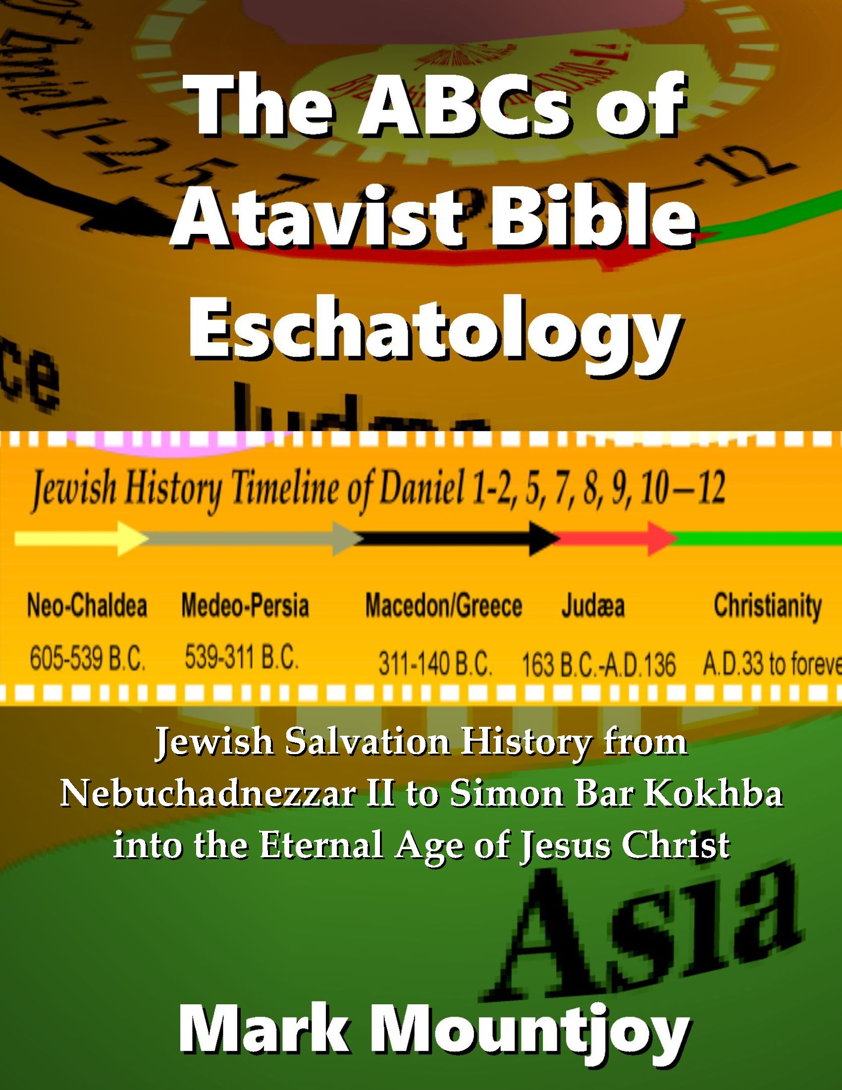 The ABCs of Atavist Bible Eschatology True Christian Press