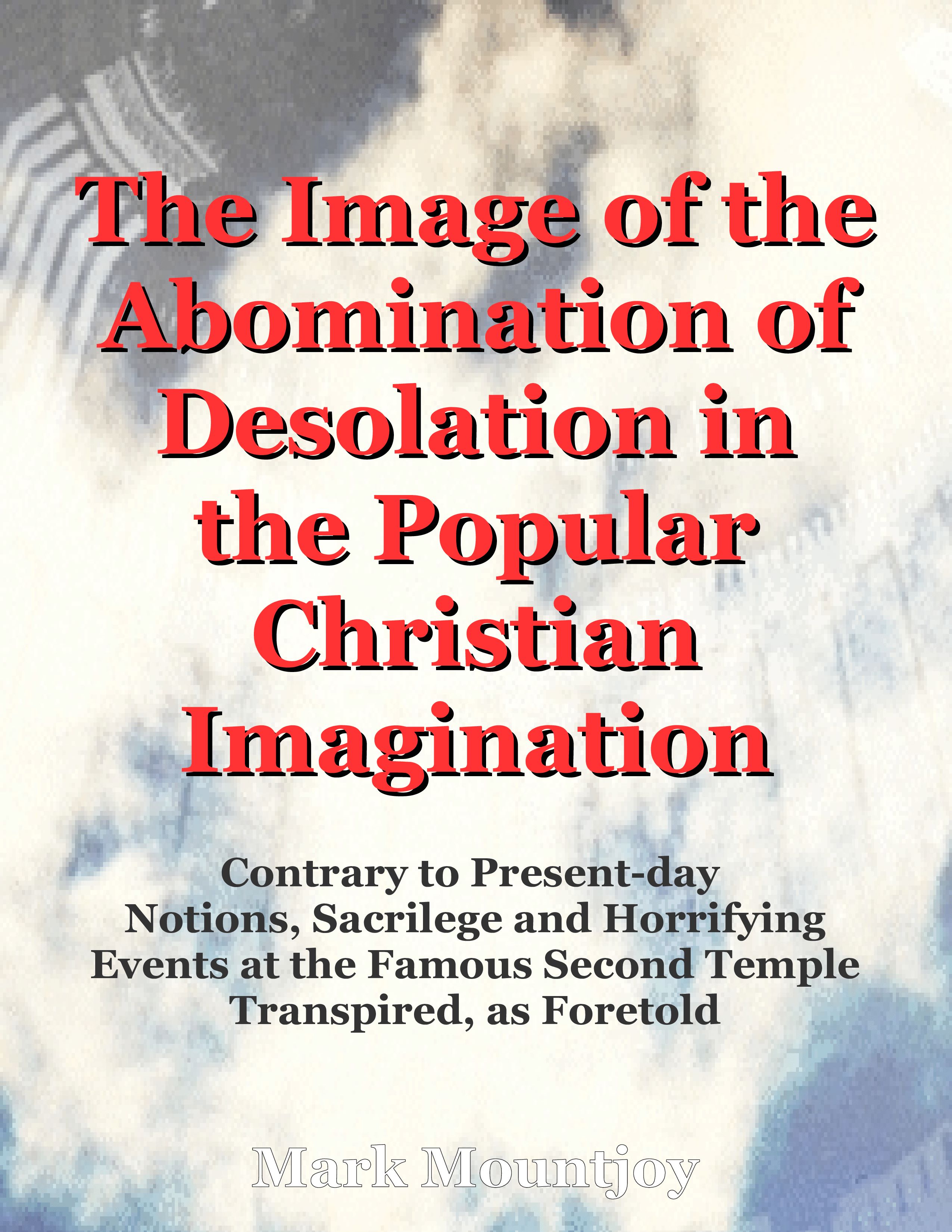 The Image of the Abomination of Desolation in the Popular Christian Imagination