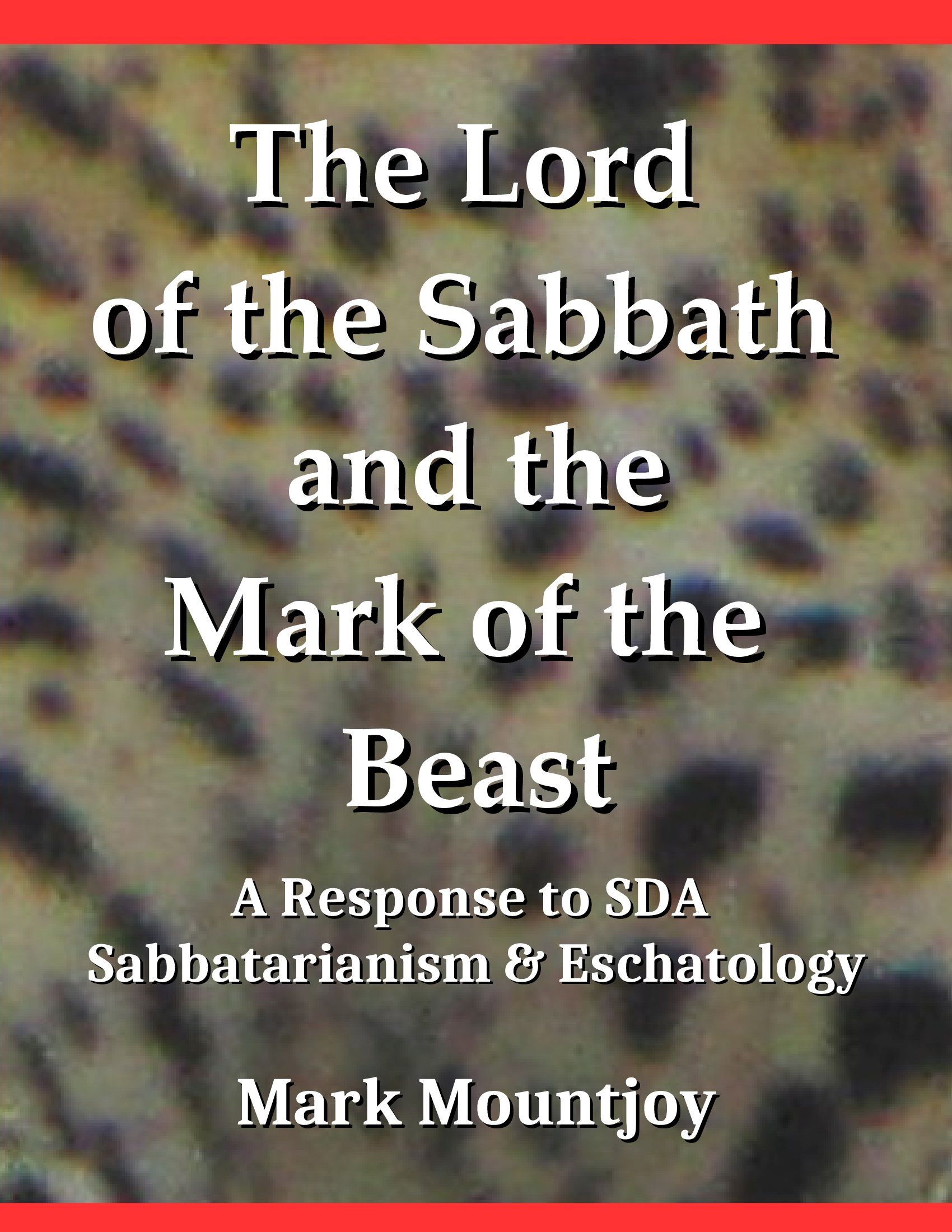 The Lord of the Sabbath and the Mark of the Beast