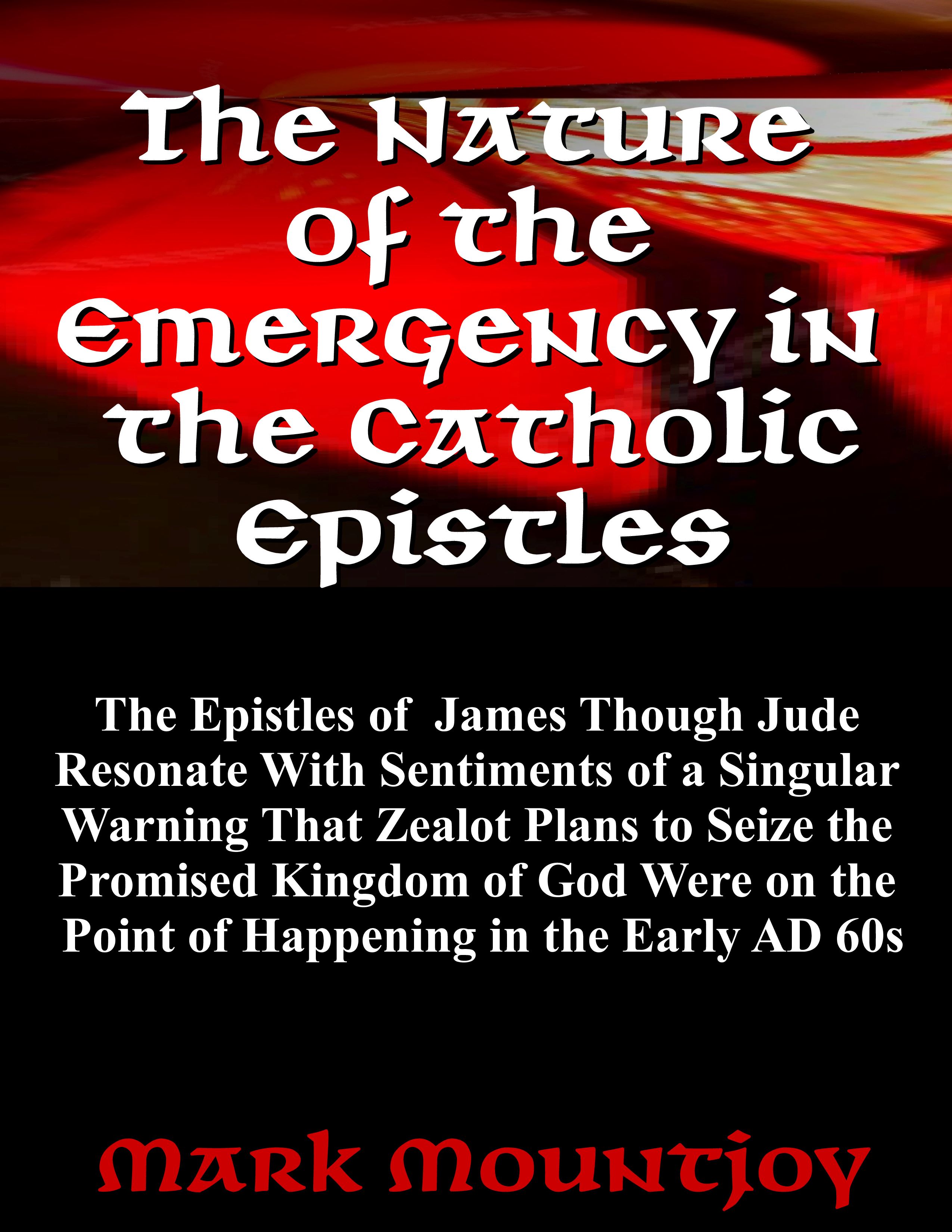 The Nature of the Emergency in the Catholic Epistles Copyright 2024 December